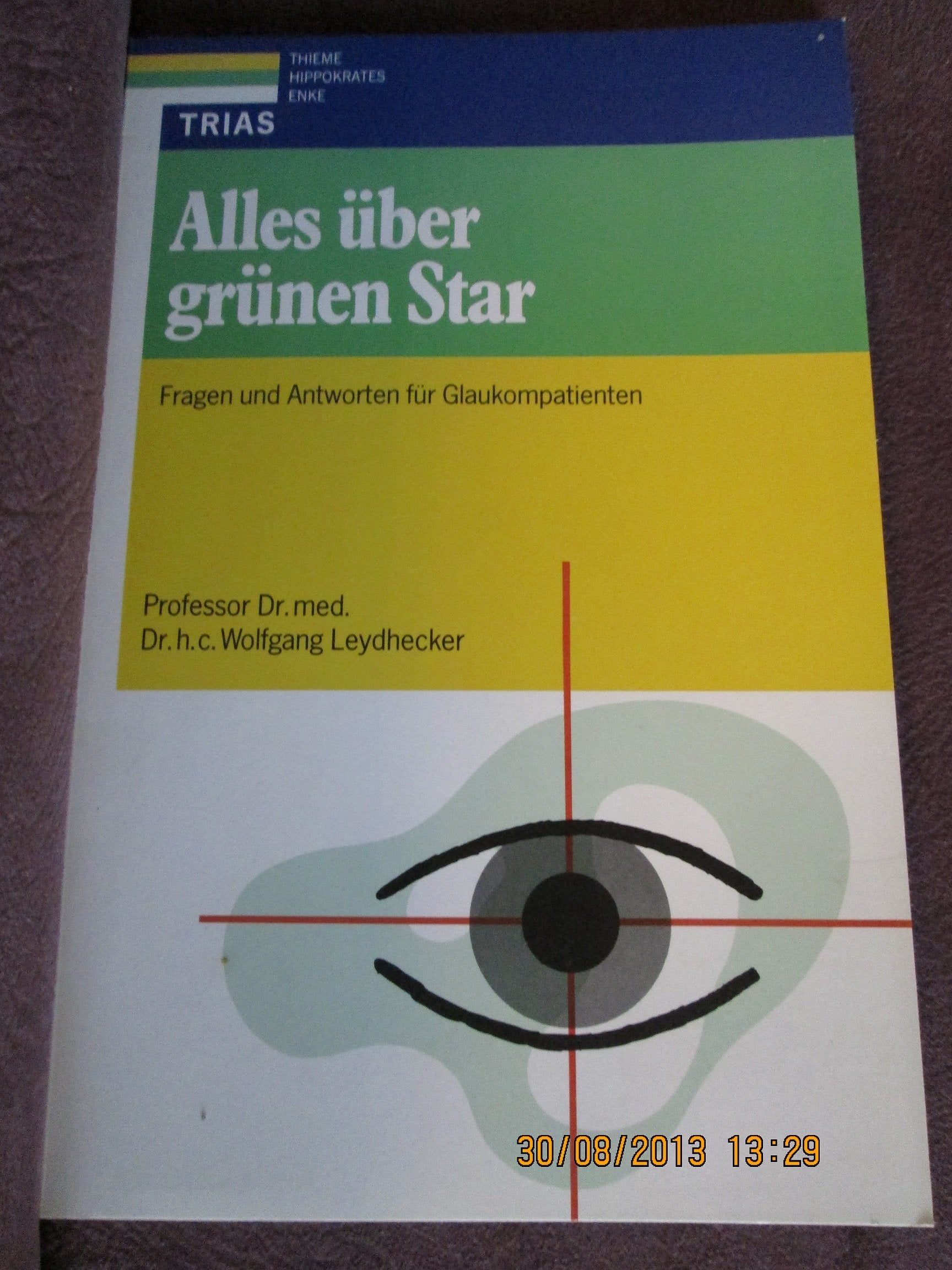 Alles über grünen Star: Fragen und Antworten für den Glaukompatienten Medicine