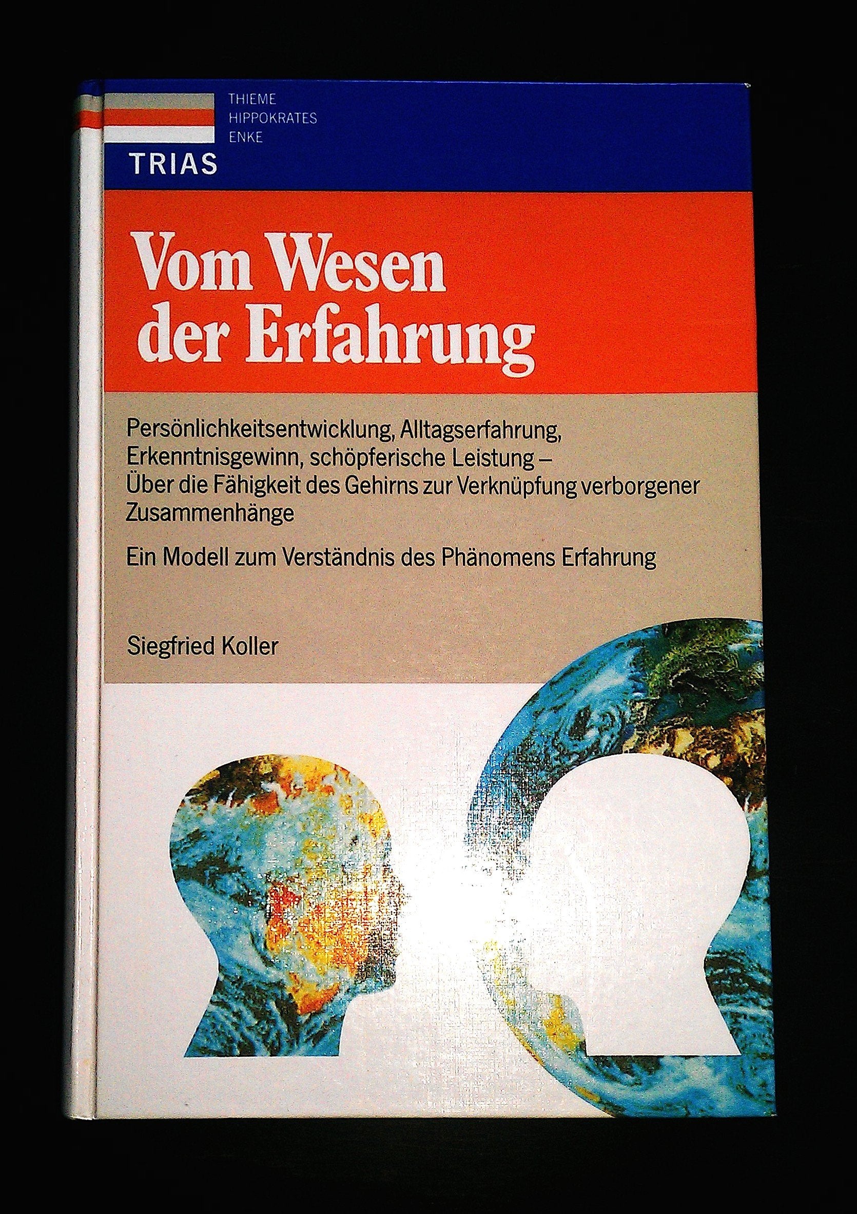 Vom Wesen der Erfahrung: Persönlichkeitsentwicklung, Alltagserfahrung, Erkenntnisgewinn, schöpferische Leistung. Über die Fähigkeit des Gehirns zur ... Erfahrung (Mensch und Naturwissenschaft) Learning & Reference
