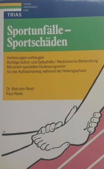 Sportunfälle, Sportschäden: Verletzungen vorbeugen. Richtige Sofort- und Selbsthilfe, Medizinische Behandlung. Mit einem speziellen Stufenprogramm für das Aufbautraining während der Heilungsphase Books