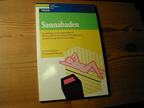 Saunabaden: Für Anfänger und Fortgeschrittene. Mit einer kleinen Kulturgeschichte der Sauna und Anleitungen für den Saunabau Medicine