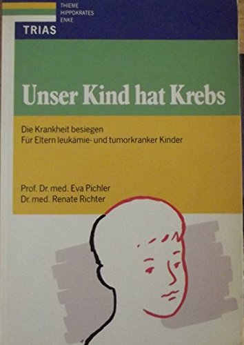 Unser Kind hat Krebs: Die Krankheit besiegen. Für Eltern leukämie- und tumorkranker Kinder Health, Nutrition & Fitness