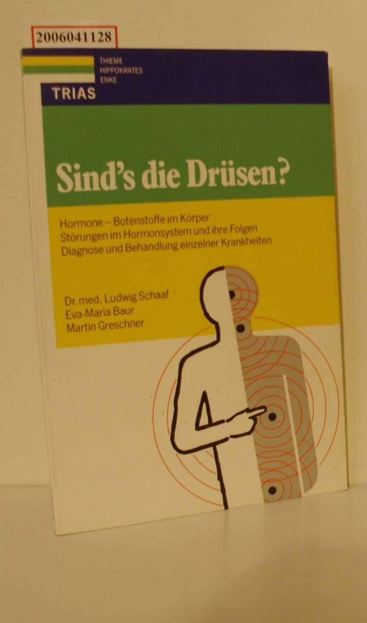 Sind's die Drüsen?: Hormone: Botenstoffe im Körper, Störungen im Hormonsystem und ihre Folgen, Diagnose und Behandlung einzelner Krankheiten Medicine