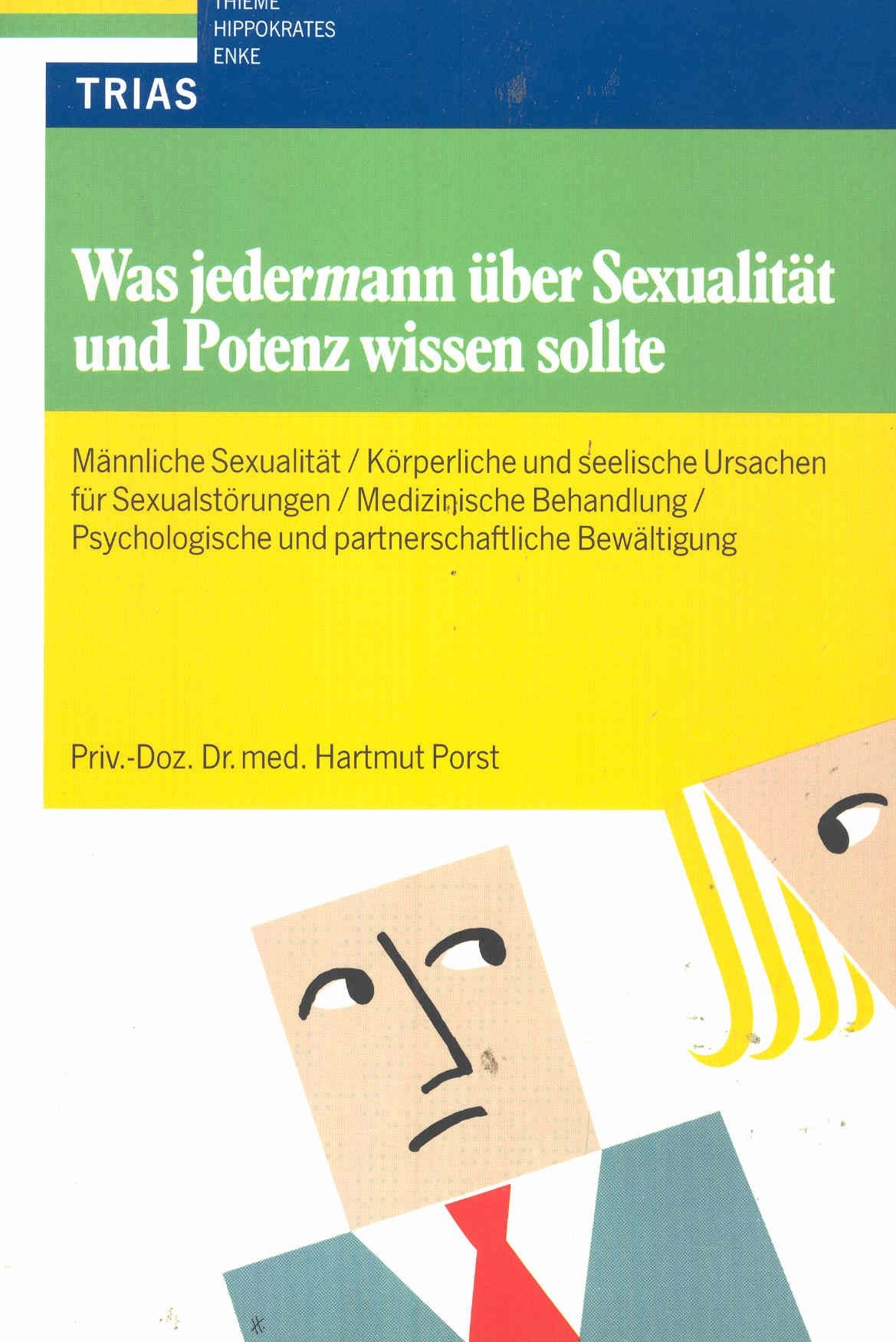 Was jeder(mann) über Sexualität wissen sollte: Männliche Sexualität, körperliche und seelische Ursachen für Sexualstörungen, medizinische Behandlung, psychologische und partnerschaftliche Bewältigung Books