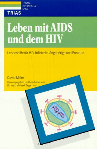 Leben mit AIDS und dem HIV: Lebenshilfe für HIV-Infizierte, Angehörige und Freunde Health, Nutrition & Fitness