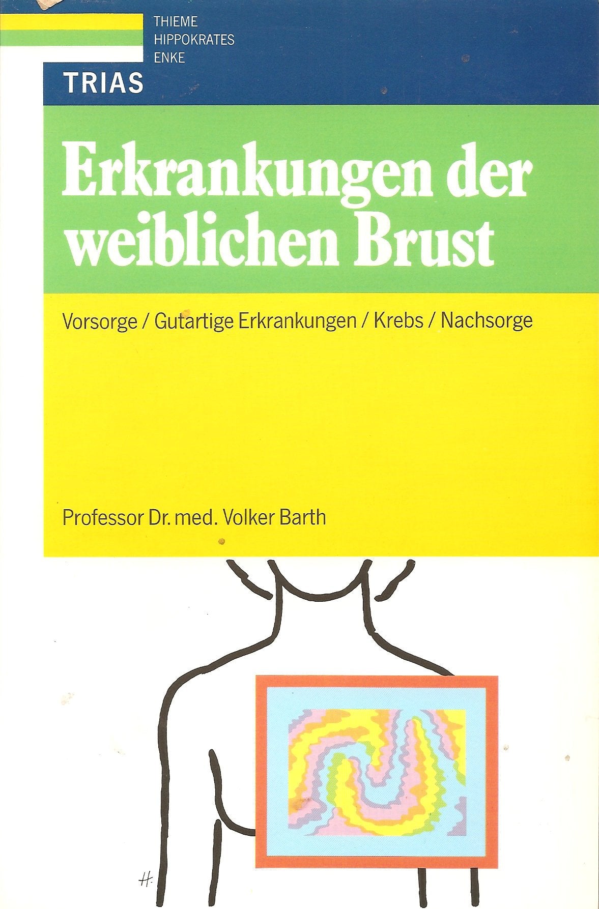 Erkrankungen der weiblichen Brust. Vorsorge, Gutartige Erkrankungen, Krebs, Nachsorge Books