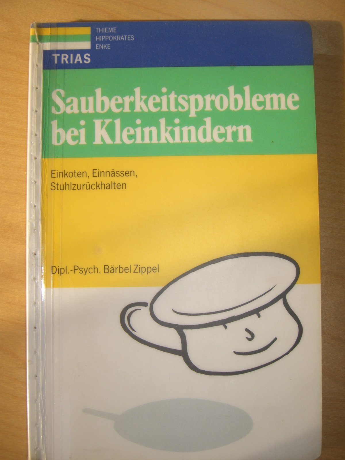 Sauberkeitsprobleme bei Kleinkindern - Einkoten, Einnässen, Stuhlzurückhalten - ZIPPEL, B. book