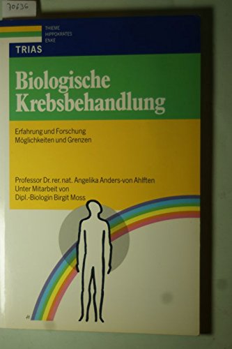 Biologische Krebsbehandlung: Erfahrung und Forschung, Möglichkeiten und Grenzen Medicine