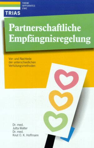 Partnerschaftliche Empfängnisregelung: Vor- und Nachteile der unterschiedlichen Verhütungsmethoden Health, Nutrition & Fitness