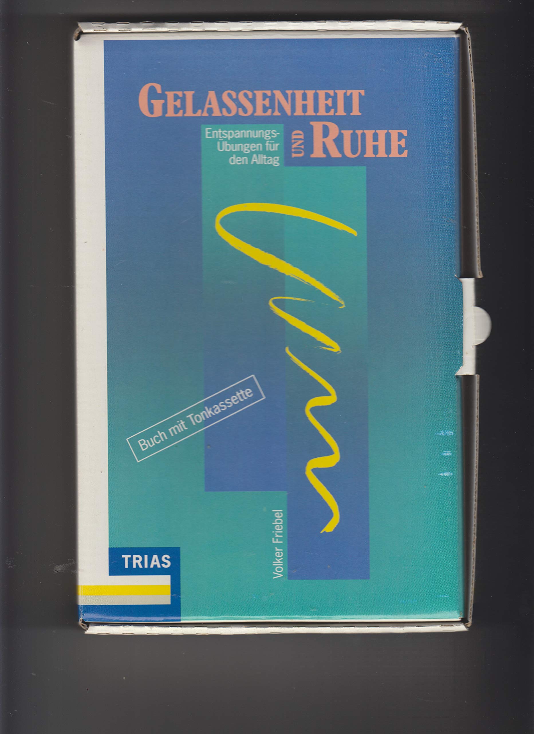Gelassenheit und Ruhe: Entspannungsübungen für den Alltag (Psyche und Verhalten) Books