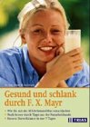 Gesunder Darm - gesunder Mensch: Ernährung nach F. X. Mayr: Mit Anleitung für die Milch-Semmel-Kur Books