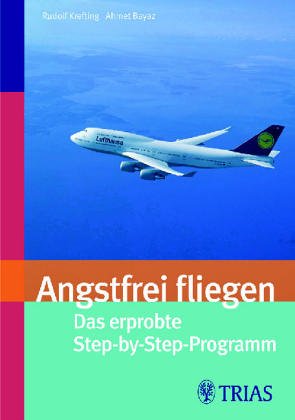 Entspannt fliegen: Strategien gegen die Flugangst (Psyche und Verhalten) Travel Guides