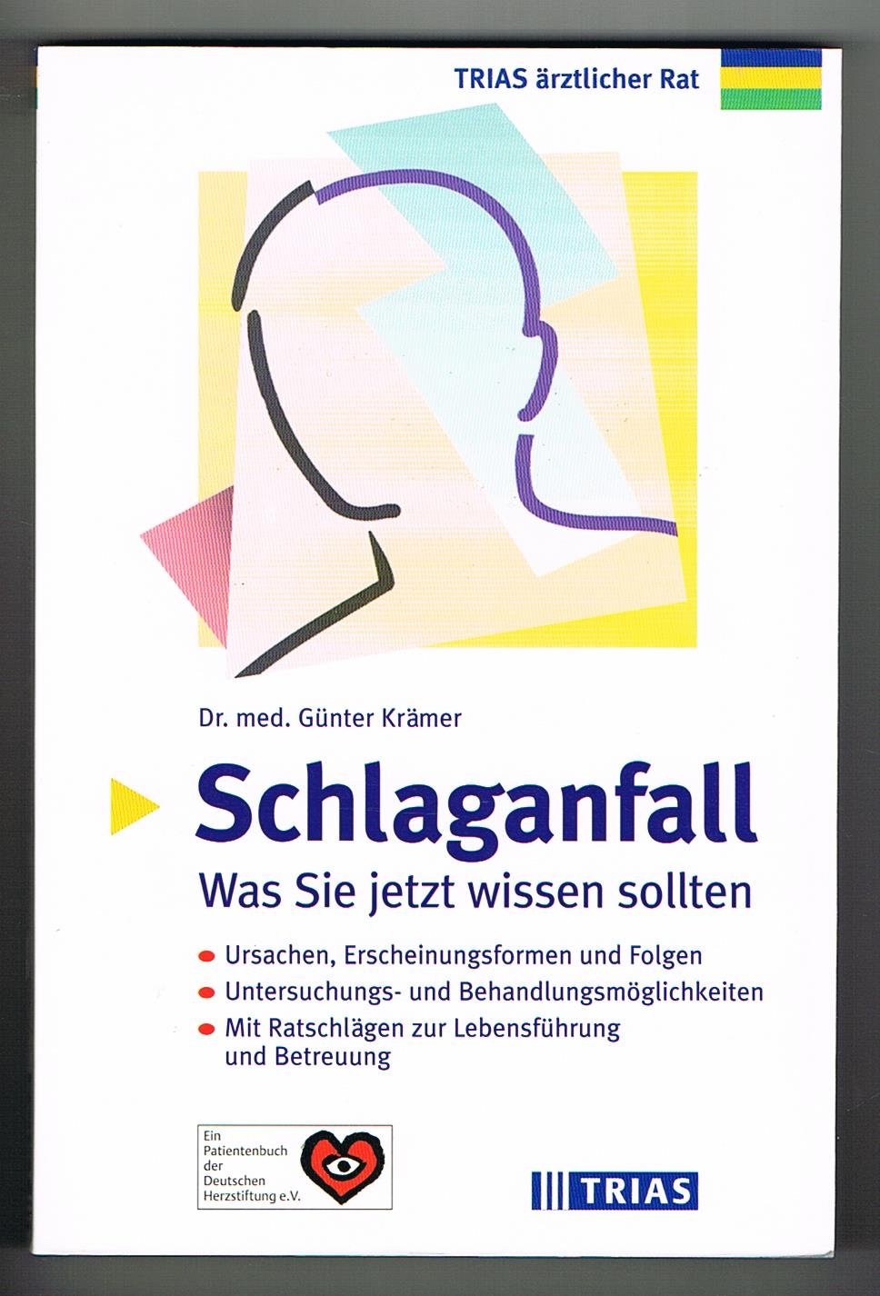 Schlaganfall: Was Sie jetzt wissen sollten: Ursachen, Erscheinungsformen und Folgen. Untersuchungs- und Behandlungsmöglichkeiten. Ratschläge zur Lebensführung und Betreuung Medicine