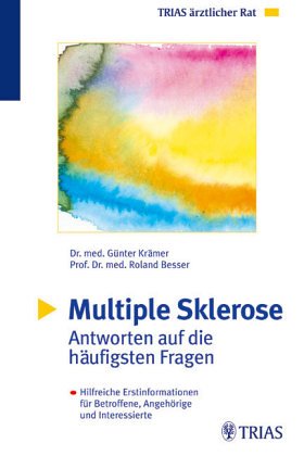 Multiple Sklerose: Antwort auf die häufigsten Fragen: Hilfreiche Erstinformation für Betroffene und Interessierte Medicine