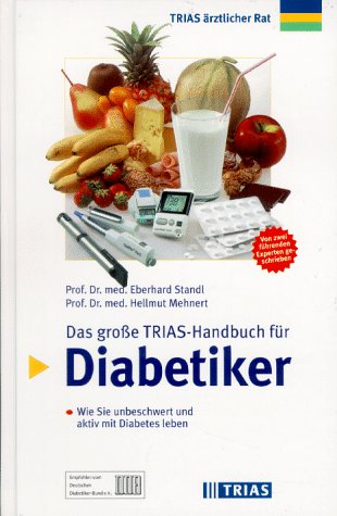 Das große TRIAS- Handbuch für Diabetiker. Wie Sie unbeschwert und aktiv mit Diabetes leben (TRIAS ärztlicher Rat) Health, Nutrition & Fitness
