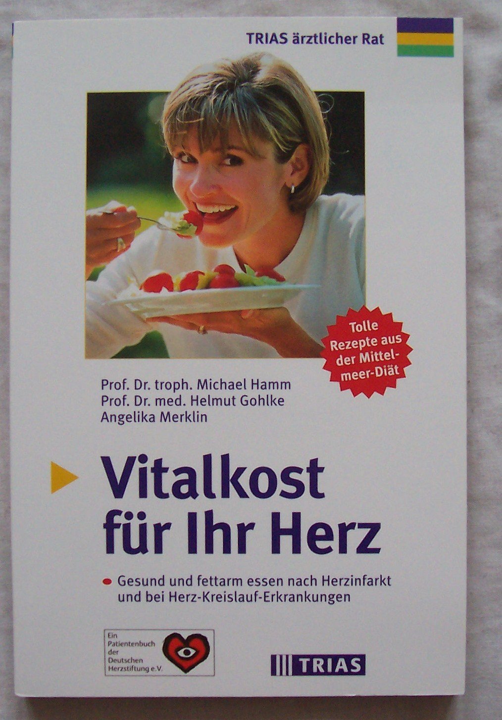 Vitalkost für Ihr Herz: Gesund und fettarm essen nach Herzinfarkt und bei Herz-Kreislauf-Erkrankungen. Tolle Rezepte aus der Mittelmeer-Diät Health, Nutrition & Fitness