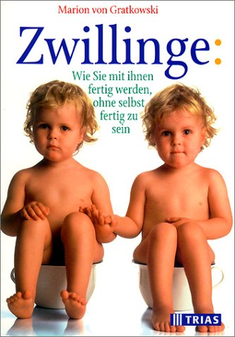 Zwillinge: Wie Sie mit ihnen fertig werden, ohne selbst fertig zu sein Parents & Children