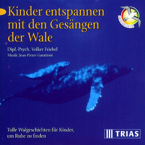 Kinder entspannen mit den Gesängen der Wale: Tolle Walgeschichten für Kinder, um Ruhe zu finden (TRIAS Relax CD) book