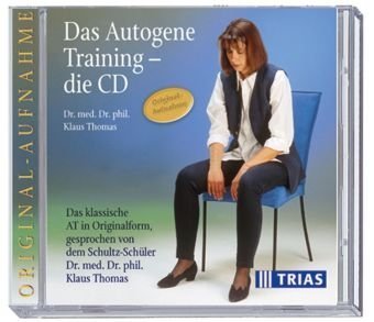Das Autogene Training - die CD: Das klassische AT in Originalform, gesprochen von dem Schultz-Schüler Dr. med. Dr. phil. Klaus Thomas Lifestyle
