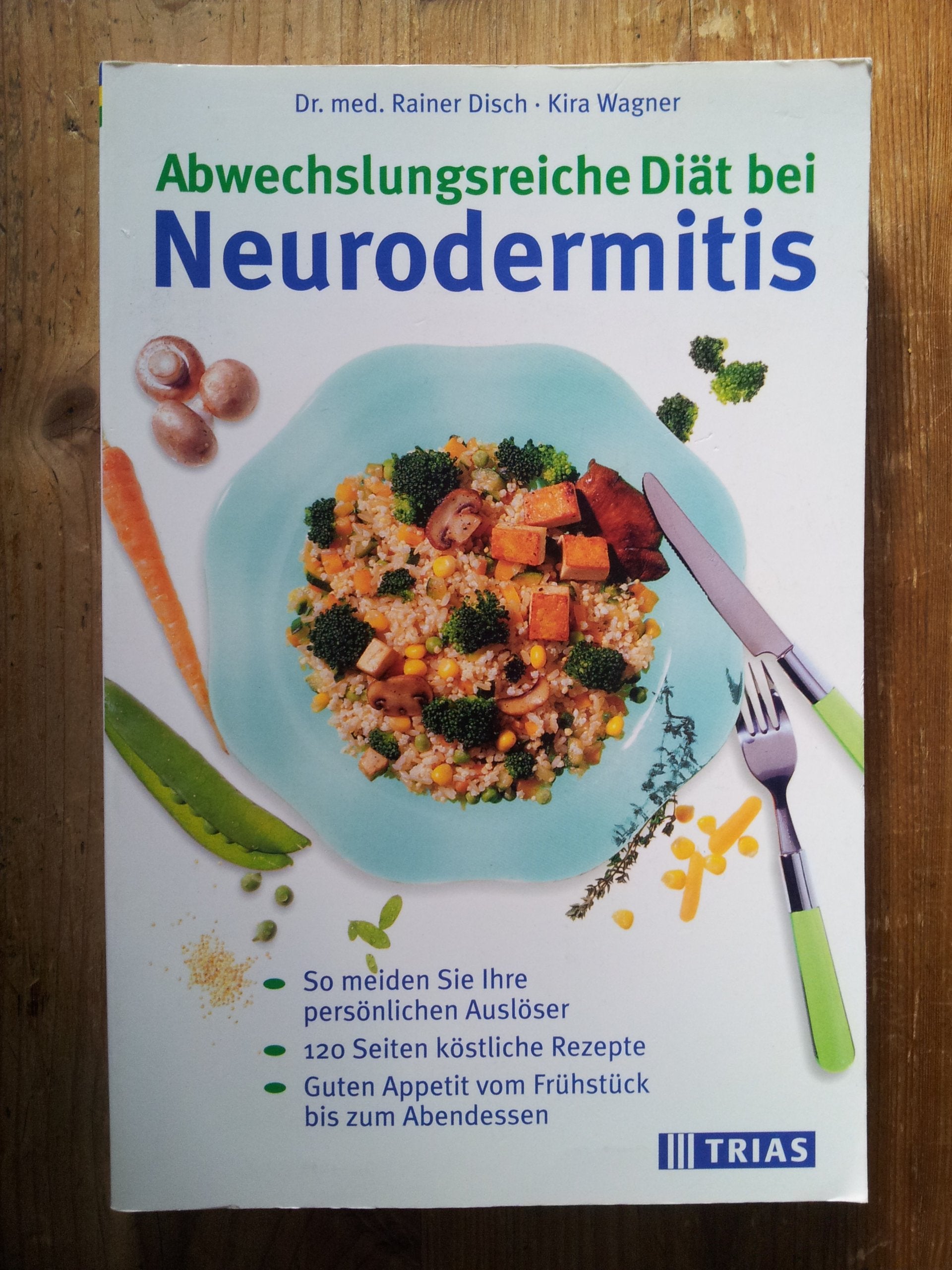 Abwechslungsreiche Diät bei Neurodermitis: So meiden Sie Ihre persönlichen Auslöser. 120 Seiten köstliche Rezepte. Guten Appetit vom Frühstück bis zum Abendessen (TRIAS abwechslungsreiche Diät) Medicine