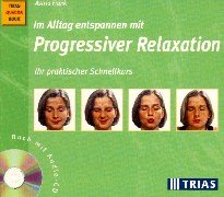 Im Alltag entspannen mit Progressiver Relaxation. cd