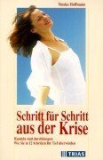 Schritt für Schritt aus der Krise: Handeln statt durchhängen: Wie Sie in 12 Schritten Ihr Tief überwinden Psychology