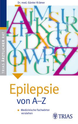 Epilepsie von A - Z: Medizinische Fachwörter verstehen (TRIAS ärztlicher Rat) Health, Nutrition & Fitness