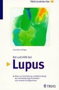 Rat und Hilfe bei Lupus: Alles zur Entstehung und Behandlung der Schmetterlings-Krankheit und anderer Kollagenosen (TRIAS ärztlicher Rat) Medicine