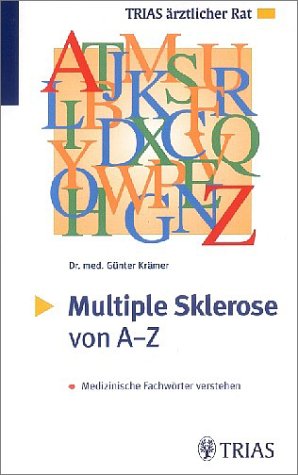 Multiple Sklerose von A - Z: Medizinische Fachwörter verstehen (TRIAS ärztlicher Rat) Health, Nutrition & Fitness