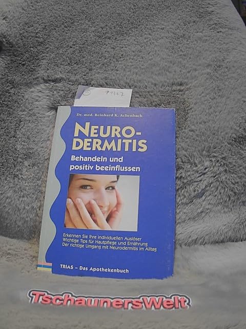 Neurodermitis. Behandeln und positiv beeinflussen. Durchg. farb. Ill. v. Ulrich Franz. Books