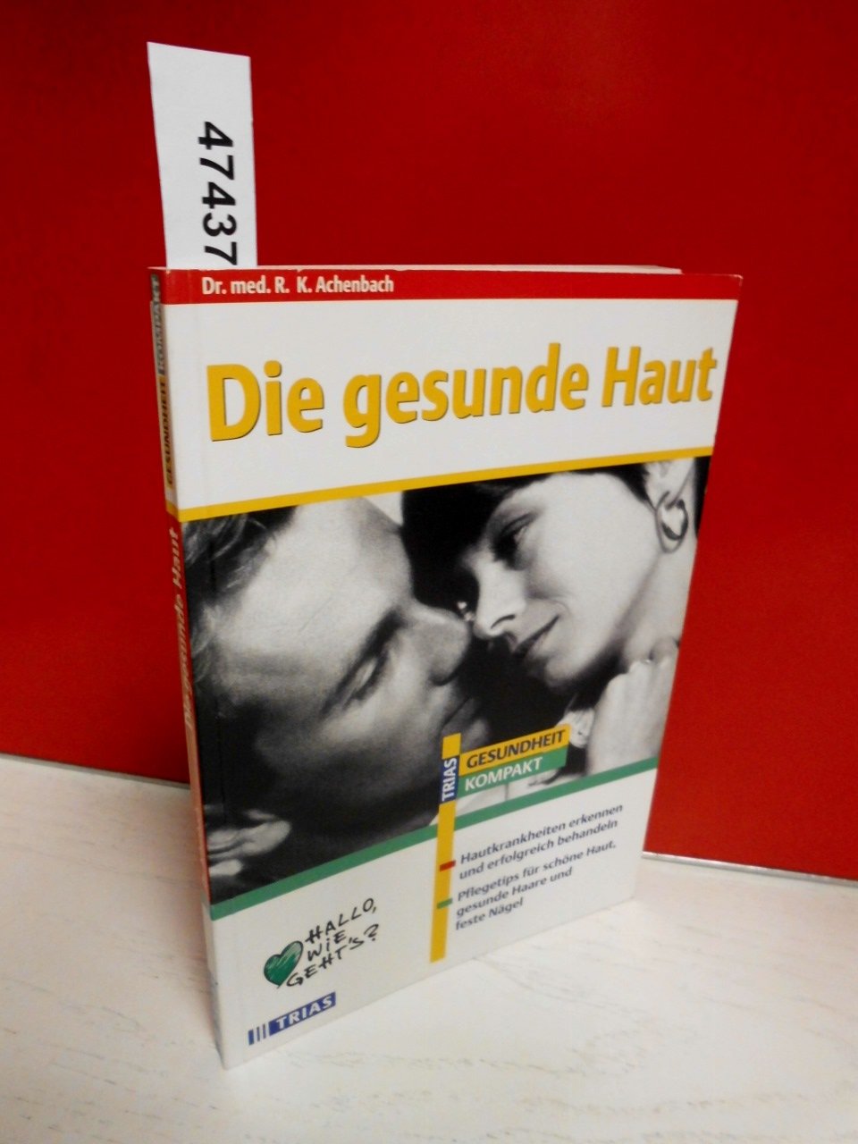Die gesunde Haut: Hautkrankheiten erkennen und erfolgreich behandeln. Pflegetips für schöne Haut, gesunde Haare und feste Fingernägel (TRIAS Gesundheit kompakt) Lifestyle