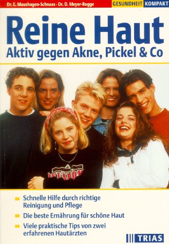 Reine Haut: Aktiv gegen Akne, Pickel & Co.: Schnelle Hilfe durch richtige Reinigung und Pflege. Die beste Ernährung für schöne Haut. Viele praktische ... Hautärzten (TRIAS Gesundheit kompakt) Health, Nutrition & Fitness