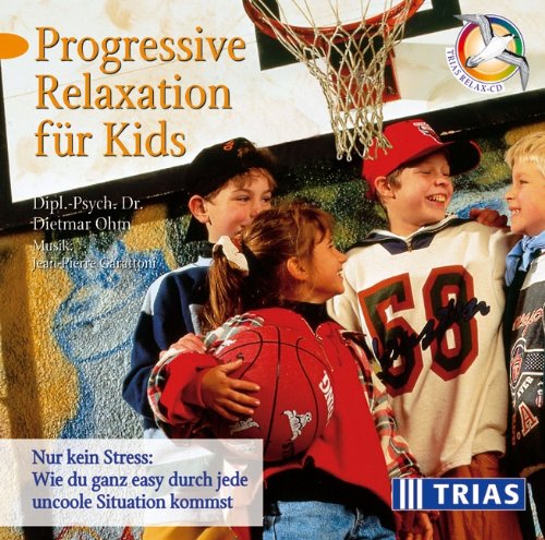 Progressive Relaxation für Kids - CD: Nur kein Stress: Wie Du ganz easy durch jede uncoole Situation kommst (TRIAS Relax CD) Health, Nutrition & Fitness