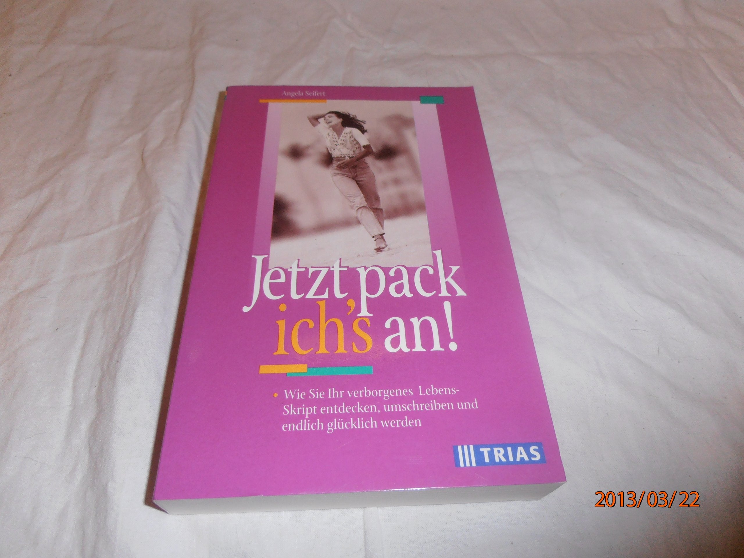Jetzt pack ich's an!: Wie Sie Ihr verborgenes Lebens-Skript entdecken, umschreiben und endlich glücklich werden Lifestyle