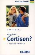 Angst vor Cortison?: Informationen und Ratschläge (TRIAS ärztlicher Rat) Health, Nutrition & Fitness