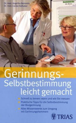 Gerinnungs-Selbst-Kontrolle leicht gemacht: Schnell zu lernen: Wann und wie Sie messen. So funktioniert Ihr Messgerät. Was die Werte Ihnen sagen. Ein Patientenbuch der Deutschen Herzstiftung Medicine