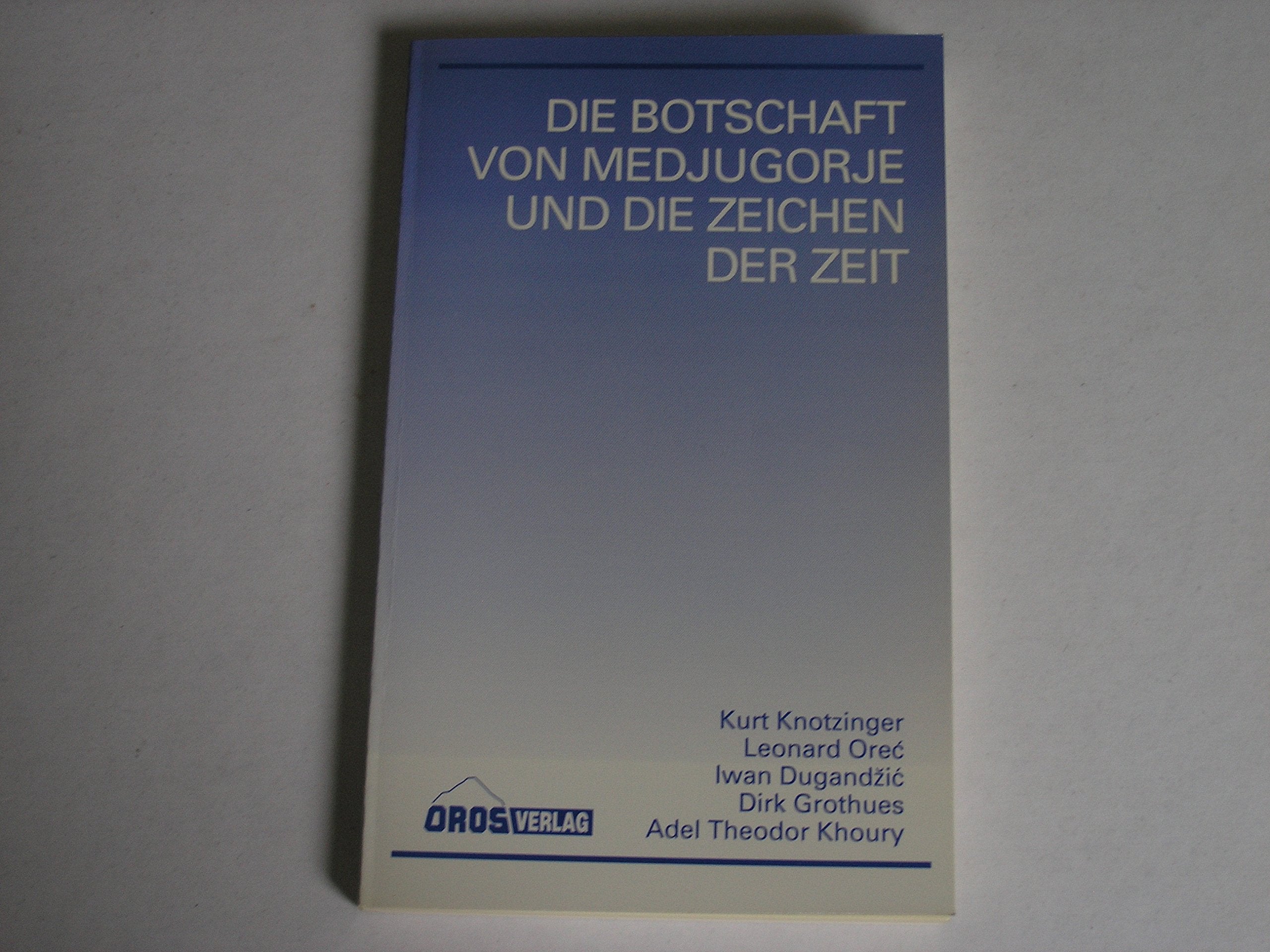Die Botschaft von Medjugorje und die Zeichen der Zeit Professional & Reference Books