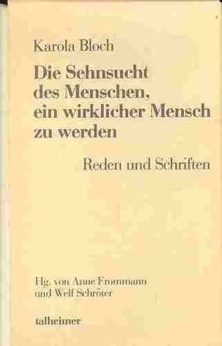 Die Sehnsucht des Menschen, ein wirklicher Mensch zu werden: Reden und Schriften: Reden und Schriften. Aus ihrer Tübinger Zeit (Bd.1). Mit e. Beitrag ... Bloch (Bd.2) (Reihe politische Erfahrung) Philosophy