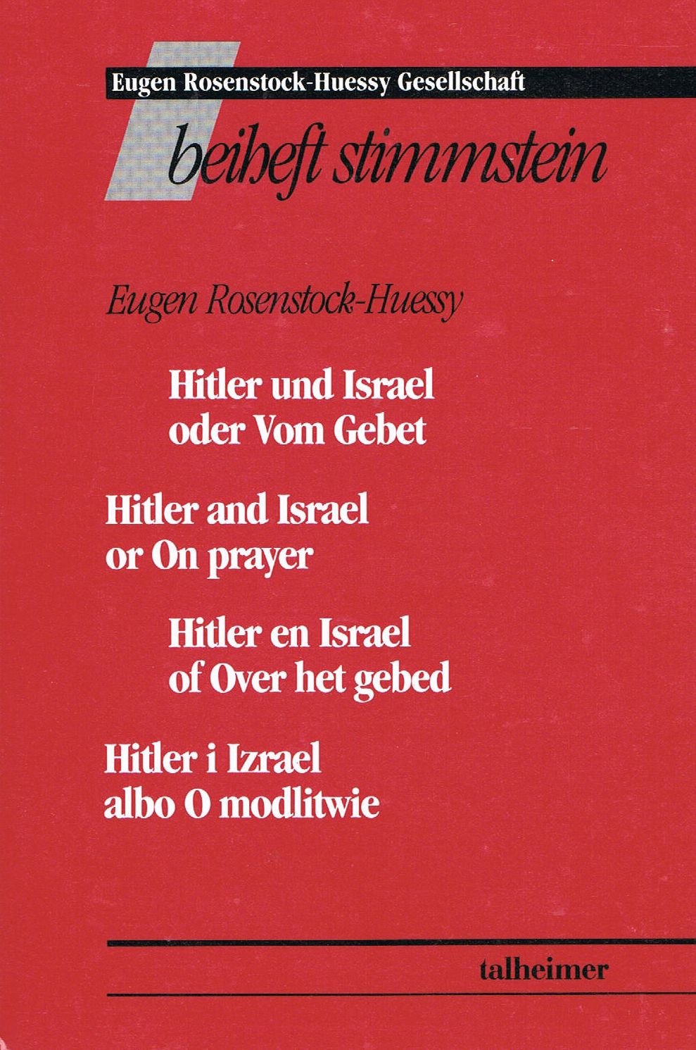Jahrbuch der Eugen-Rosenstock-Huessy-Gesellschaft - Stimmstein / Hitler und Israel oder vom Gebet: Dtsch.-Engl.-Niederländ. Hrsg. i. Auftr. d. Eugen Rosenstock-Huessy Ges. v. Andreas Möckel Business, Finance & Career
