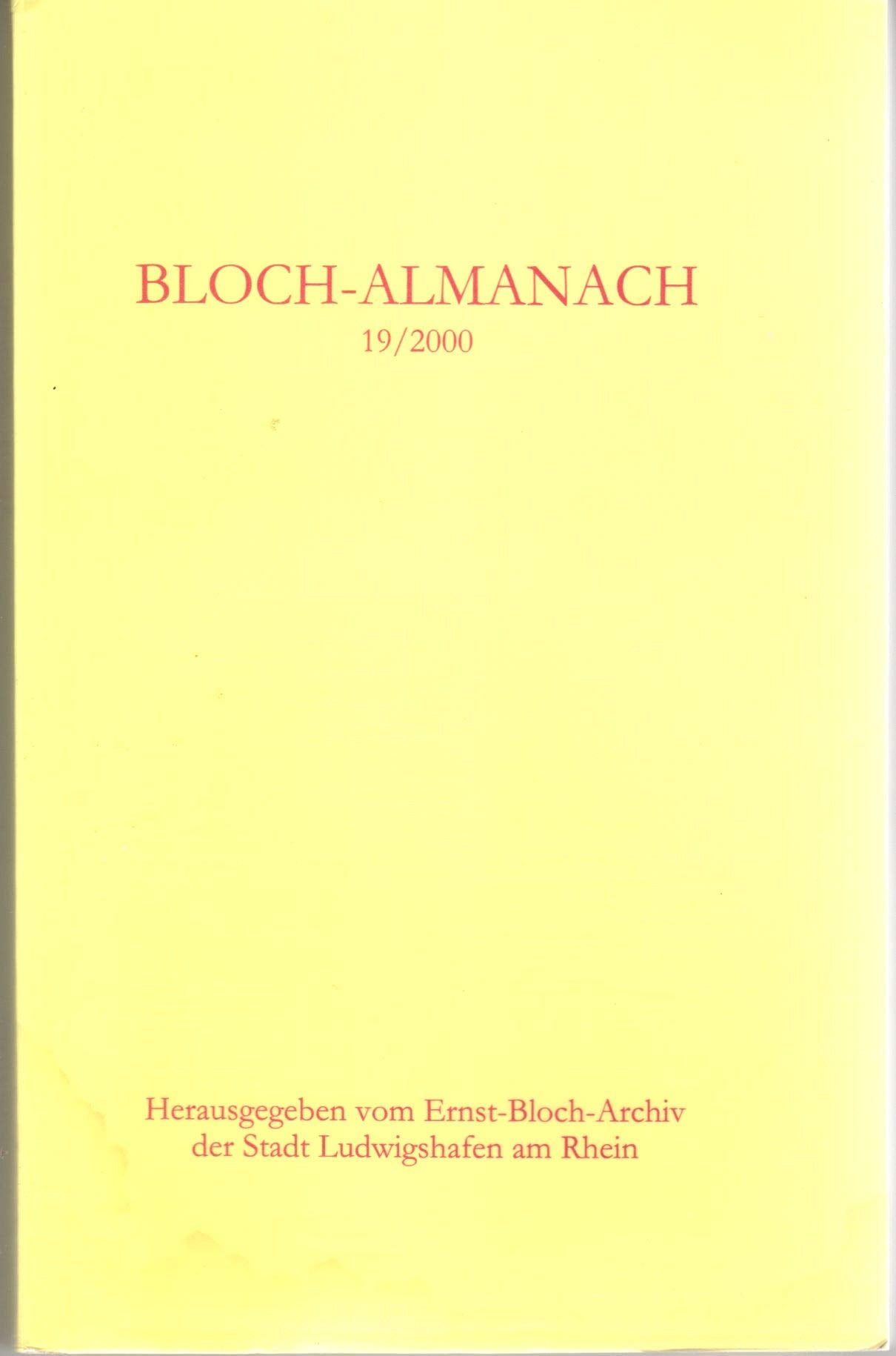 Bloch-Almanach 19/2000: Periodikum des Ernst-Bloch-Archivs der Stadt Ludwigshafen am Rhein Philosophy