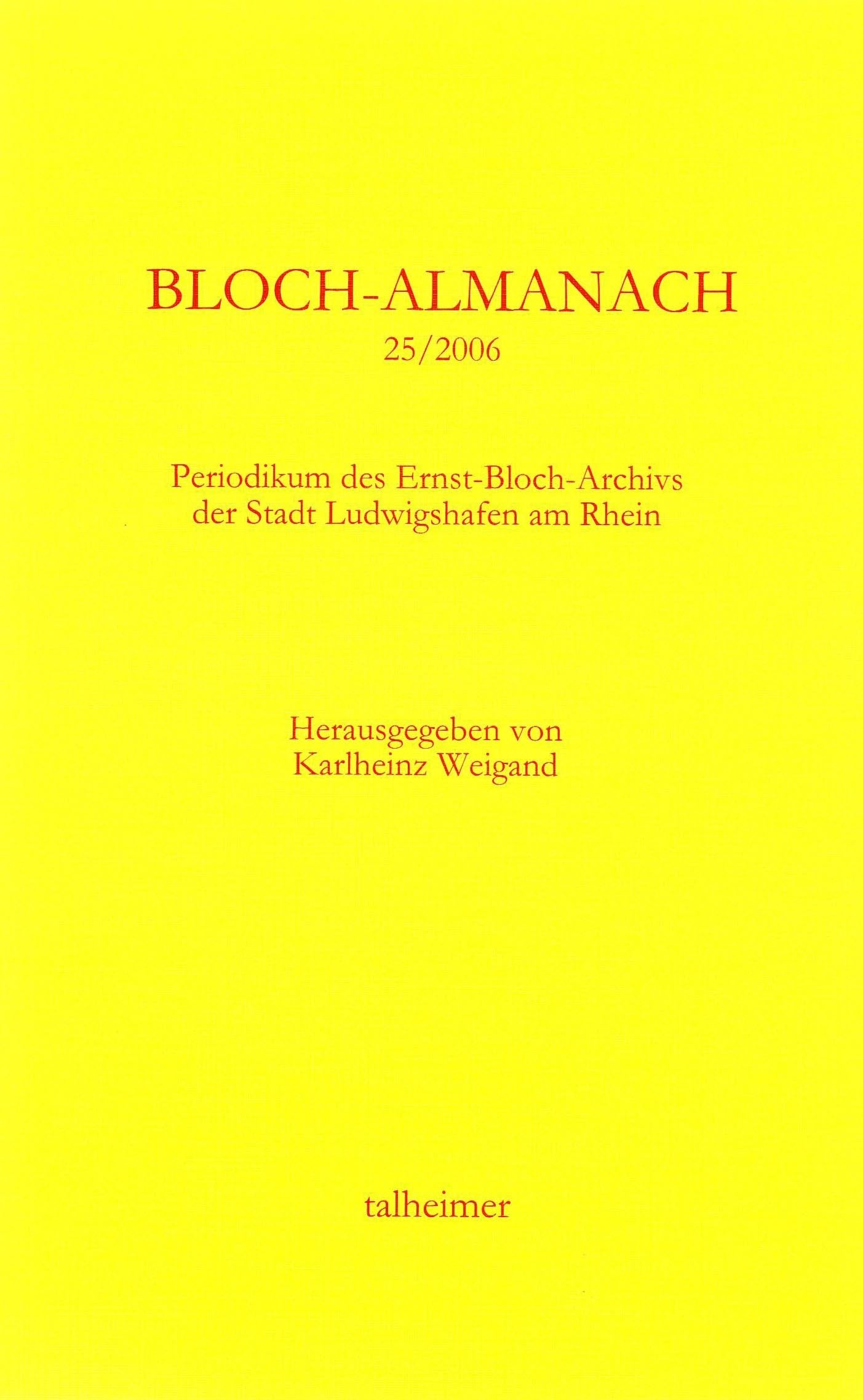 Bloch-Almanach 25/2006: Periodikum des Ernst-Bloch-Archivs der Stadt Ludwigshafen am Rhein Philosophy