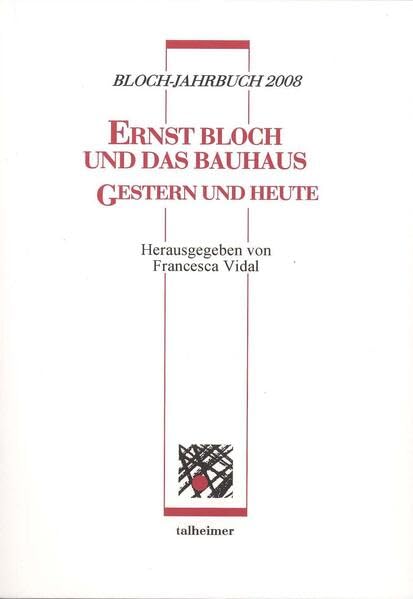 Bloch-Jahrbuch 2008: Ernst Bloch und das Bauhaus gestern und heute (Sammlung kritisches Wissen) Philosophy