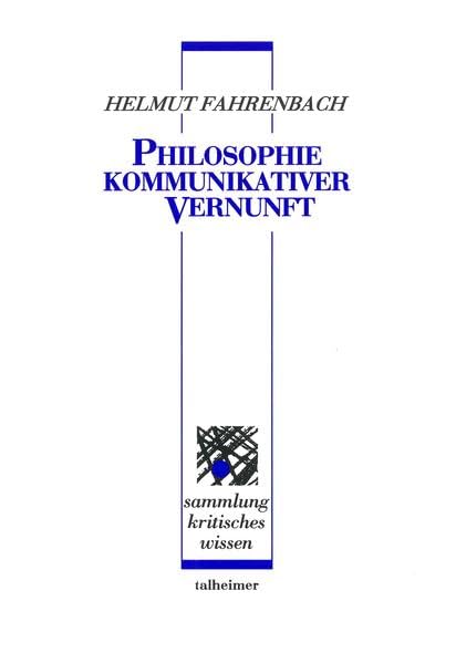 Philosophie kommunikativer Vernunft (Sammlung kritisches Wissen) Social Sciences