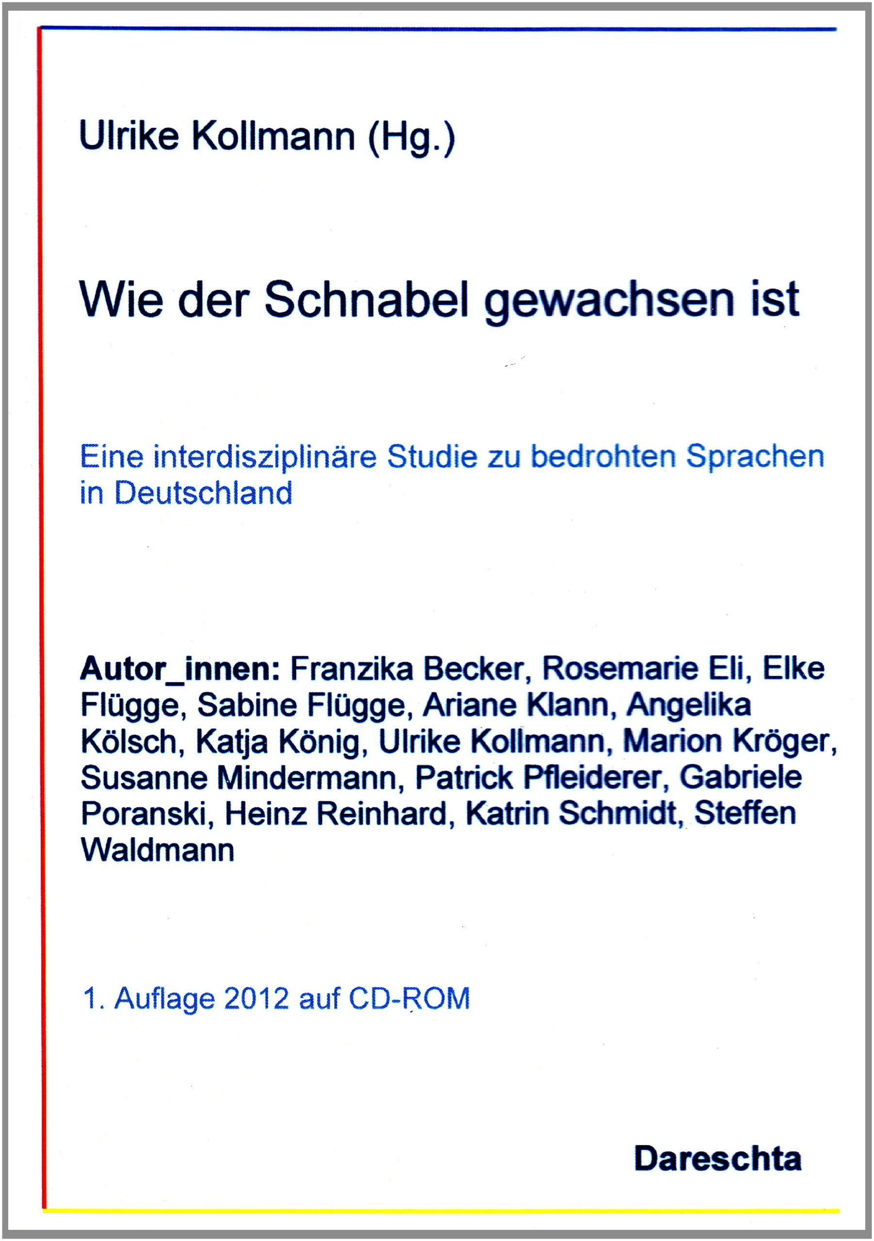 Wie der Schnabel gewachsen ist: Eine interdisziplinäre Studie zu bedrohten Sprachen in Deutschland Social Sciences