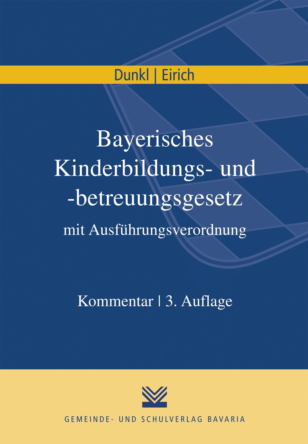 Bayerisches Kinderbildungs- und -betreuungsgesetz mit Ausführungsverordnung: Kommentar Law