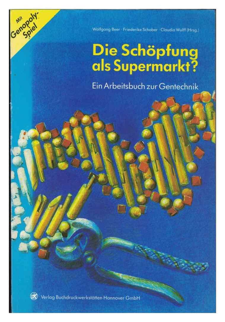 Die Schöpfung als Supermarkt?: Ein Arbeitsbuch zur Gentechnik Natural Sciences