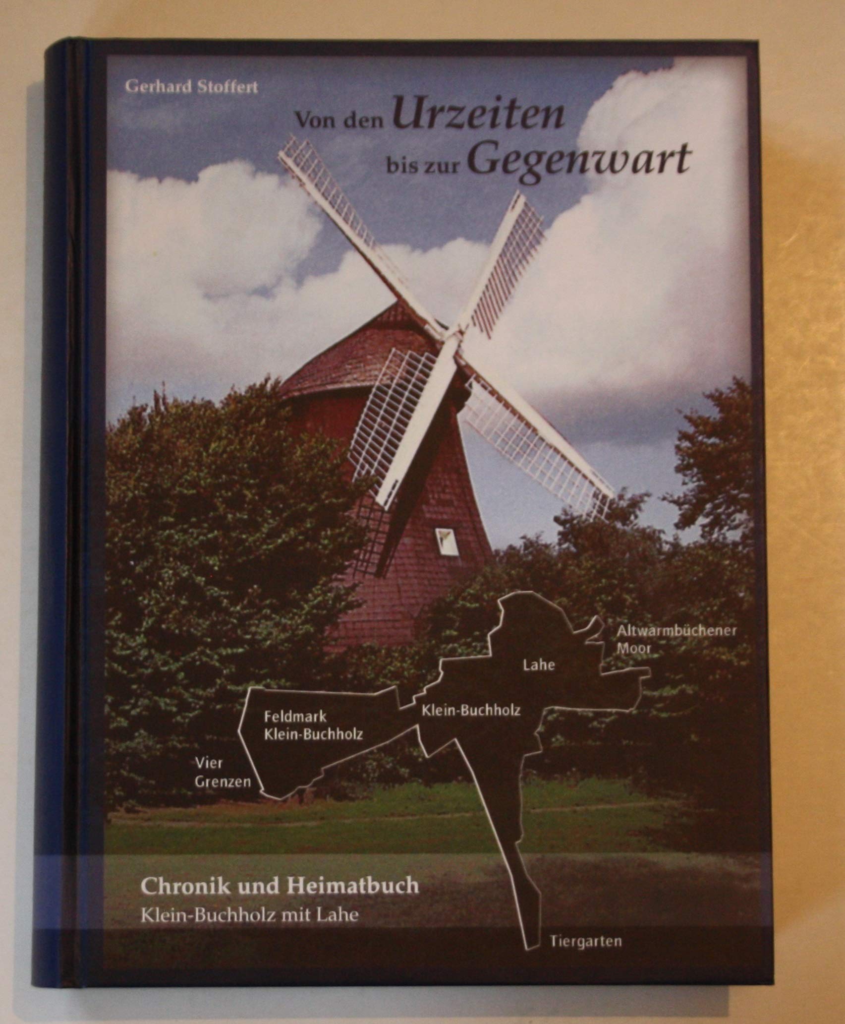 Von den Urzeiten bis zur Gegenwart: Chronik und Heimatbuch Klein-Buchholz mit Lahe - Stoffert, Gerhard book