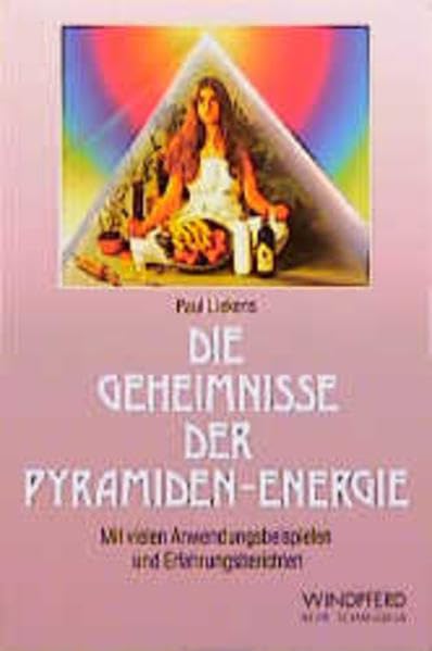 Die Geheimnisse der Pyramiden-Energie: Mit vielen Anwendungsbeispielen und Erfahrungsberichten (Reihe Schangrila) Second hand books on Religion & Esotericism