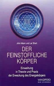Der feinstoffliche Körper. Einweihung in Theorie und Praxis der Erweckung des Energiekörpers.: Eine Einweihung in die Theorie und Praxis zur Erweckung des Energiekörpers (Reihe Schangrila) Health, Nutrition & Fitness