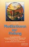 Meditationen zur Heilung: Die energetisierende Kraft wirkungsvoller Meditationen für die Reise nach innen - zu den Kraftzentren des grossen inneren ... einigen d. besten Meditationslehrer d. Welt Religion & Esotericism