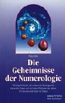 Die Geheimnisse der Numerologie. Wichtige Formeln und umfassende Deutungen für die grossen Fragen und die kleinen Probleme des Lebens. Ein faszinierendes Spiel mit Zahlen Religion & Esotericism